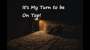 [M4F] It’s My Turn to be on Top!